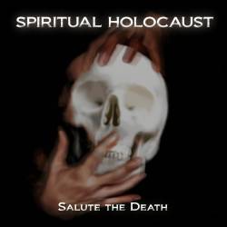 Spiritual Holocaust : Salute the Death